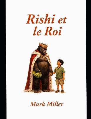 Rishi et le Roi - Mark Miller - cover