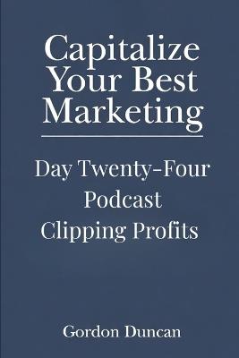 Podcast Clipping Profits - Gordon Duncan - cover