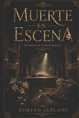 Muerte en escena - Dorian LeBlanc - cover