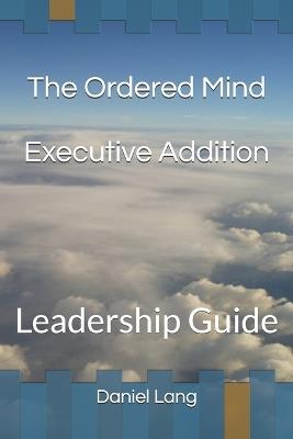 The Ordered Mind - Executive Edition: Condensed - Daniel Lang - cover