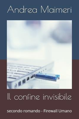 Il confine invisibile: secondo romando - Firewall Umano - Andrea Maimeri - cover