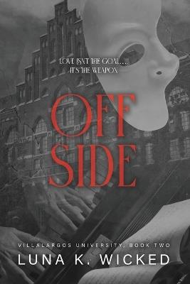 Offside: A Dark College Suspense Romance - Luna K Wicked - cover