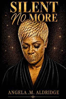 Silent No More - Angela Aldridge - cover