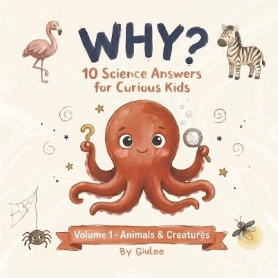 Why?: Big Animal Mysteries Explained! Fun Science for Curious Kids Ages 4-8: The WHY? Library Volume 1 - Giulia G - cover
