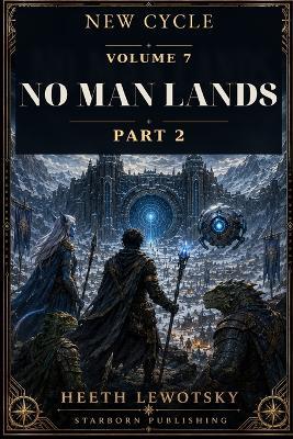 New Cycle Volume 7: No man lands part 2 - Heeth Lewotsky - cover