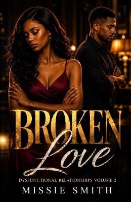 Broken Love: Dysfunctional Relationships Volume 2 - Missie Smith - cover