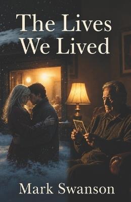 The Lives We Lived - Mark Swanson - cover