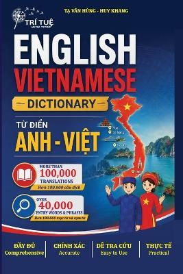 English-Vietnamese Dictionary for Vietnamese Living Abroad: Over 40,000 Words and Expressions for Everyday Communication, Work, Study, and Life Abroad - Hung Van Ta,Khang Huy,Tuệ Trí - cover