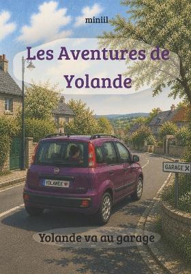 Les Aventures de Yolande: Yolande va au garage - Miniil - cover