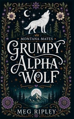 Grumpy Alpha Wolf: Shifter Nation - Meg Ripley - cover