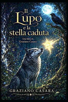 Il Lupo e la Stella Caduta - Graziano Casara - cover