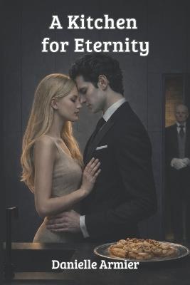 A Kitchen for Eternity - Danielle Armier - cover