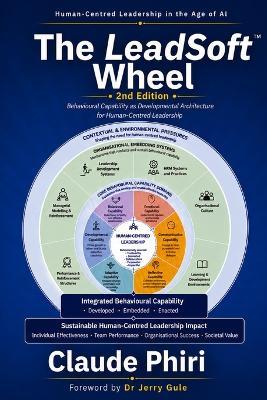 The LeadSoft Wheel (2nd Edition): Human-centred Leadership in The Age of AI - Claude Phiri - cover