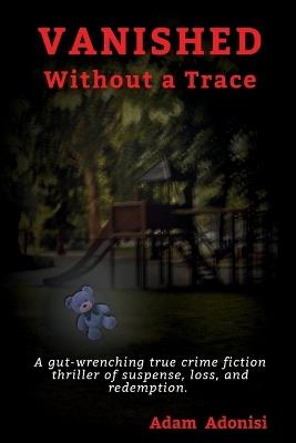 Vanished: Without a Trace - Adam Adonisi - cover