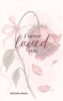 i never loved you - Michelle Marie - cover