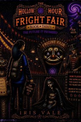 The Hollow Hour #3 Fright Fair: The Future It Promised - Iris Vale - cover