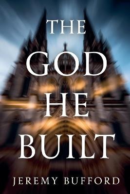The God He Built - Jeremy Bufford - cover