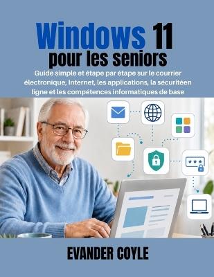 Windows 11 pour les seniors - Evander Coyle - cover