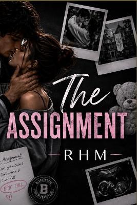The Assignment: "An Arrangement. A Rule. A Love They Never Saw Coming." - Rhm - cover