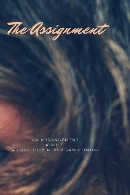 The Assignment [Special Edition]: "An Arrangement. A Rule. A Love They Never Saw Coming." - Rhm - cover