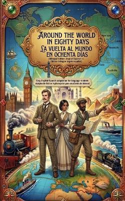 Around the world in eighty days La vuelta al mundo en ochenta días: bilingual edition English/Spanish Edición bilingüe Ingles/Español - Julio Verne - cover