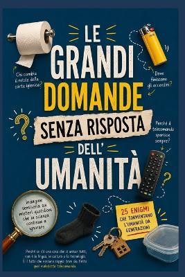 Le Grandi Domande Senza Risposta dell'Umanità - Fabio Modica - cover