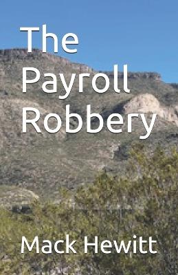 The Payroll Robbery - Mack Hewitt - cover