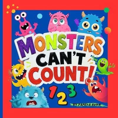 Monsters Can't Count: 1-10 - Pamela Avila - cover
