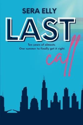 Last Call: An M/M Slow Burn Rock Star Romance with Meddling Matchmakers, Second Chances, and Found Family - Sera Elly - cover
