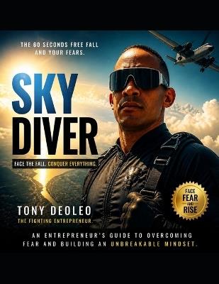 Skydiver: 60 Seconds Free Fall and Your Fears - Tony Deoleo - cover