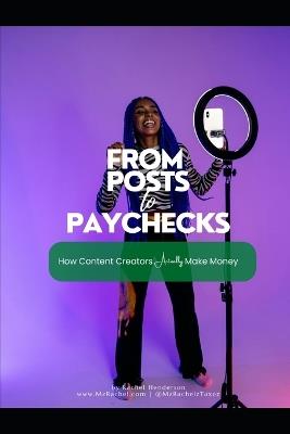From Posts to Paychecks: How Content Creators Actually Make Money - Rachel Henderson - cover