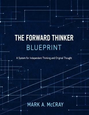 The Forward Thinker: Blueprint - Mark McCray - cover