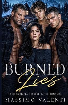 Burned Lies: A Dark Mafia Reverse Harem Romance - Massimo Valenti - cover