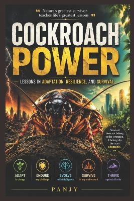 Cockroach Power: Lessons in Adaptation, Resilience, and Survival - Panjy - cover