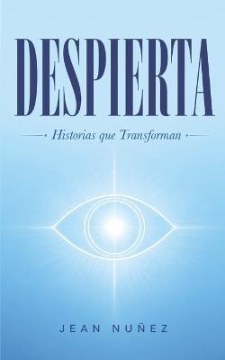 Despierta: Historias que Transforma - Jean Nuñez - cover