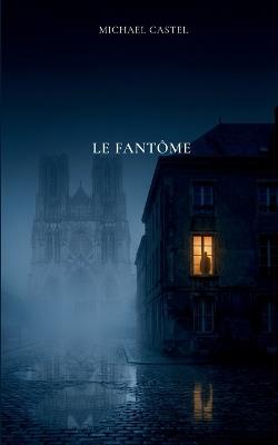 Le Fantôme - Michael Castel - cover