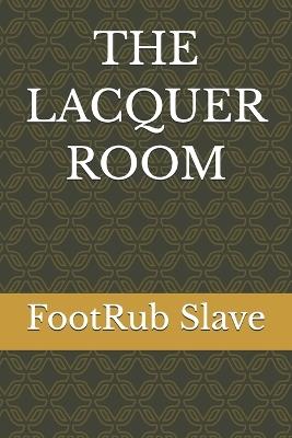 The Lacquer Room - Footrub Slave - cover