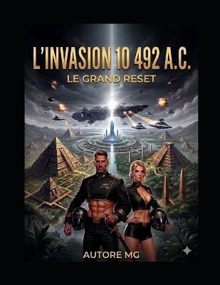 L'Invasion 10492 Av. J.-C. Le Grand Reset: La Nouvelle Aube 6 - M G - cover