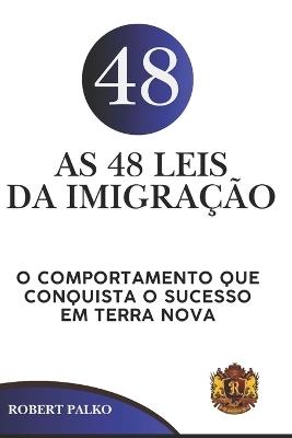 As 48 Leis Da Imigração - Robert Palko - cover