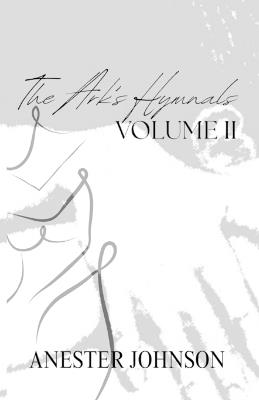 The Ark's Hymnals, Volume II - Anester Johnson - cover