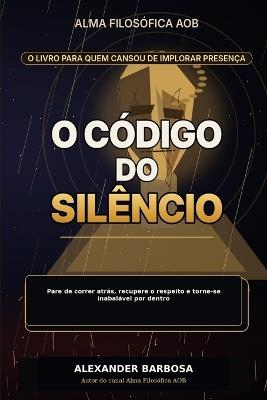 O Código Do Silêncio - Alexander de Oliveira Barbosa - cover
