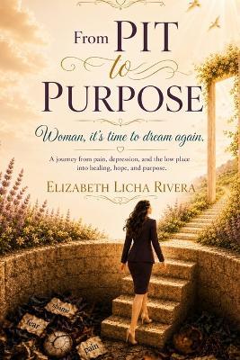 From Pit to Purpose - Elizabeth Licha Rivera - cover