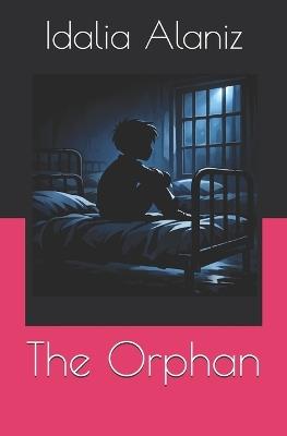 The Orphan - Idalia Alaniz - cover