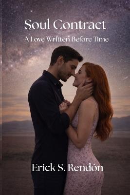 Soul Contract: A Love Written Before Time - Erick Rendón - cover