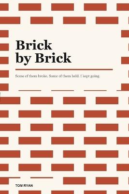 Brick by Brick - Thomas Ryan - cover