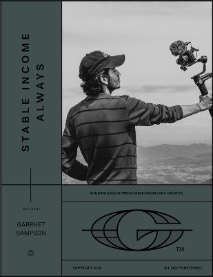 Stable Income Always: Building a solid predictable income as a photographer and creator. - Garrhet Sampson - cover