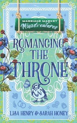 Romancing the Throne - Sarah Honey,Lisa Henry - cover