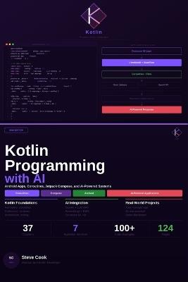 Kotlin Programming with AI: A Complete Beginner's Guide to Modern Kotlin Development, Android Apps, and AI-Powered Applications - Steve Cook - cover