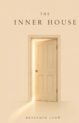 The Inner House: A Language for the World Within - Benjamin L W S - cover