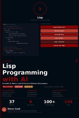 Lisp Programming with AI: A Complete Beginner's Guide to Lisp, Functional Programming, Metaprogramming, and AI-Powered Software Development - Steve Cook - cover